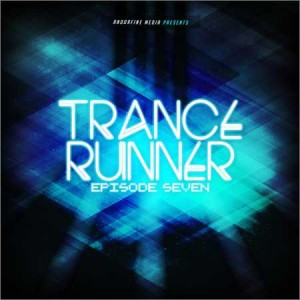 Trance Runner - Episode Seven (2018)