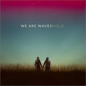 We Are Waves - Hold (2018) альбом рока