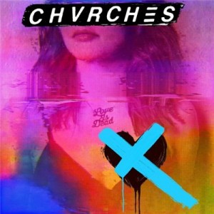 Chvrches - Love Is Dead (2018) Lossless