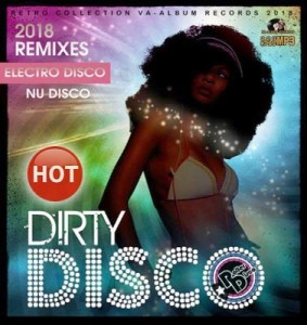 Hot Dirty Disco (2018) Electro Disco, Nu Disco, Disco House