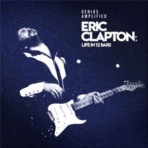 Genius Amplified Eric Clapton: Life In 12 Bars (2018) Blues, Blues Roc