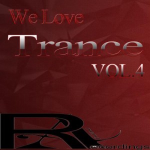 We Love Trance, Vol. 4 (2018) Electronic, Trance, Progressive