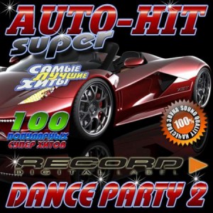 Auto-Hit super. Dance party №2 (2018) Поп, Dance