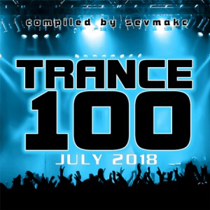 Trance 100 Collection July (2018) trance, Progressive Trance