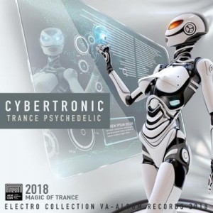 Cybertronic: Trance Psychedelic (2018) VA-Album, Synth, Trance, PSY